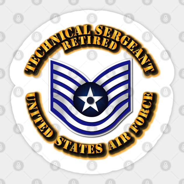 USAF - Technical Sergeant (E6) - Retired Sticker by twix123844